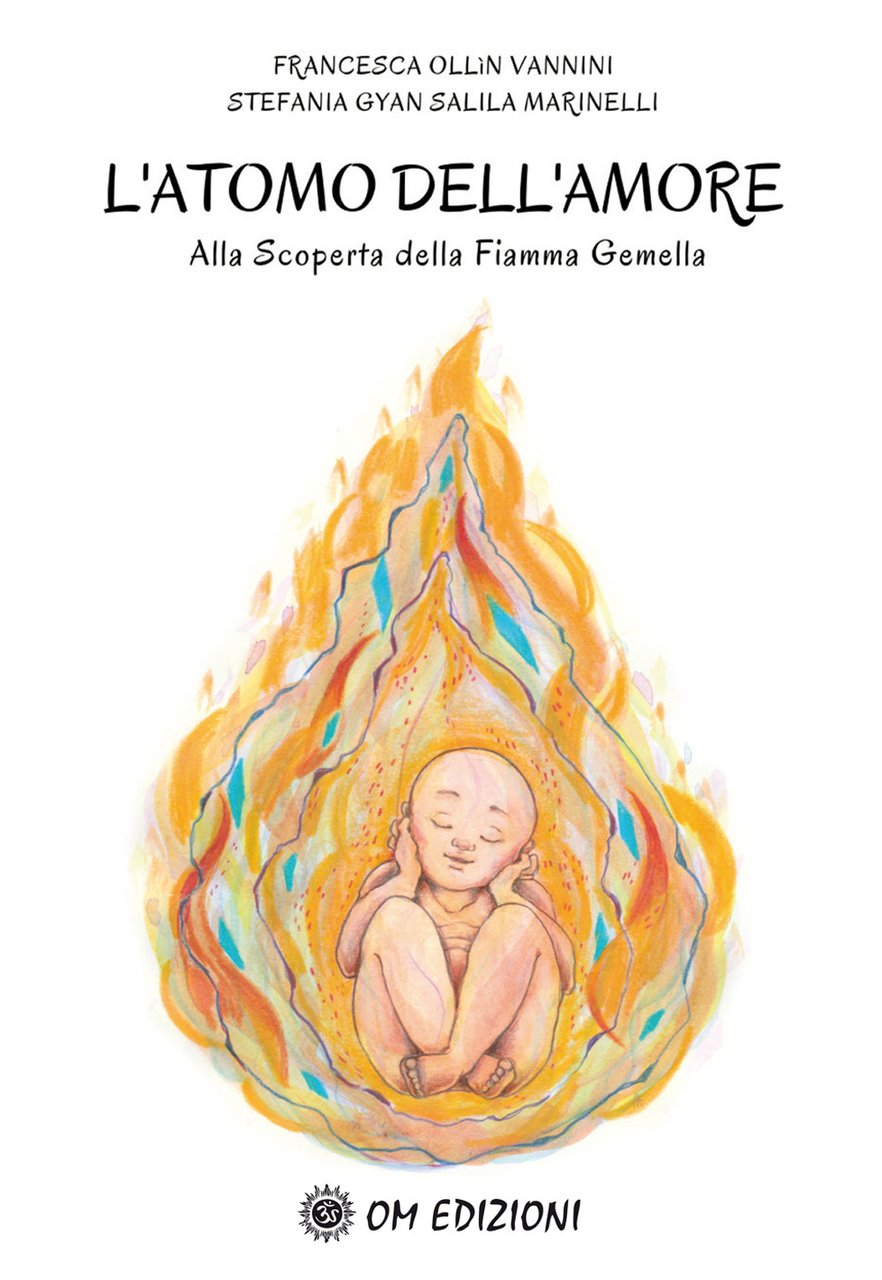 L'atomo dell'amore alla scoperta della Fiamma Gemella Francesca