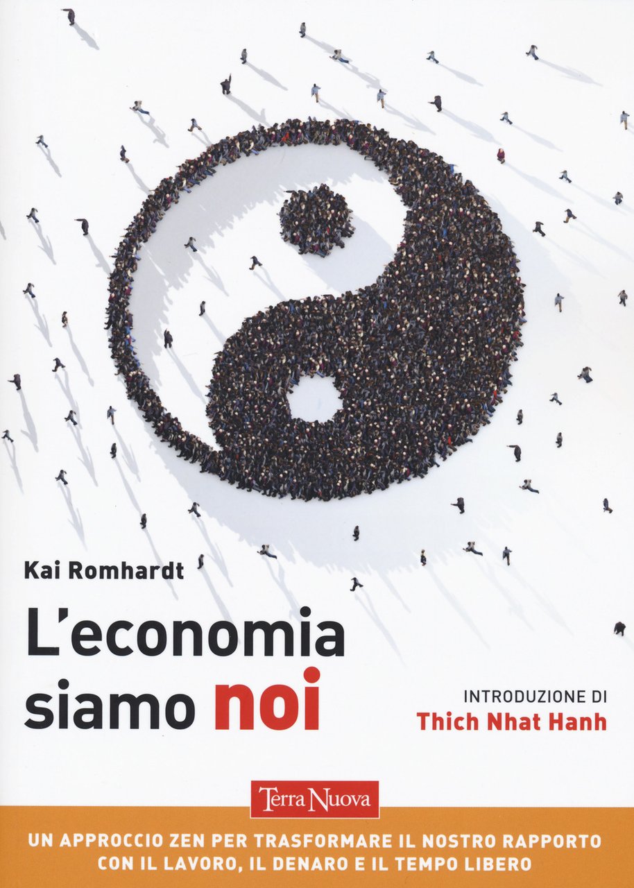 L'economia siamo noi. Un approccio zen per trasformare il nostro …