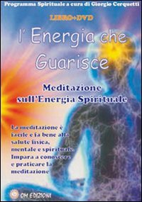 L'energia che guarisce. Meditazione sull'energia spirituale