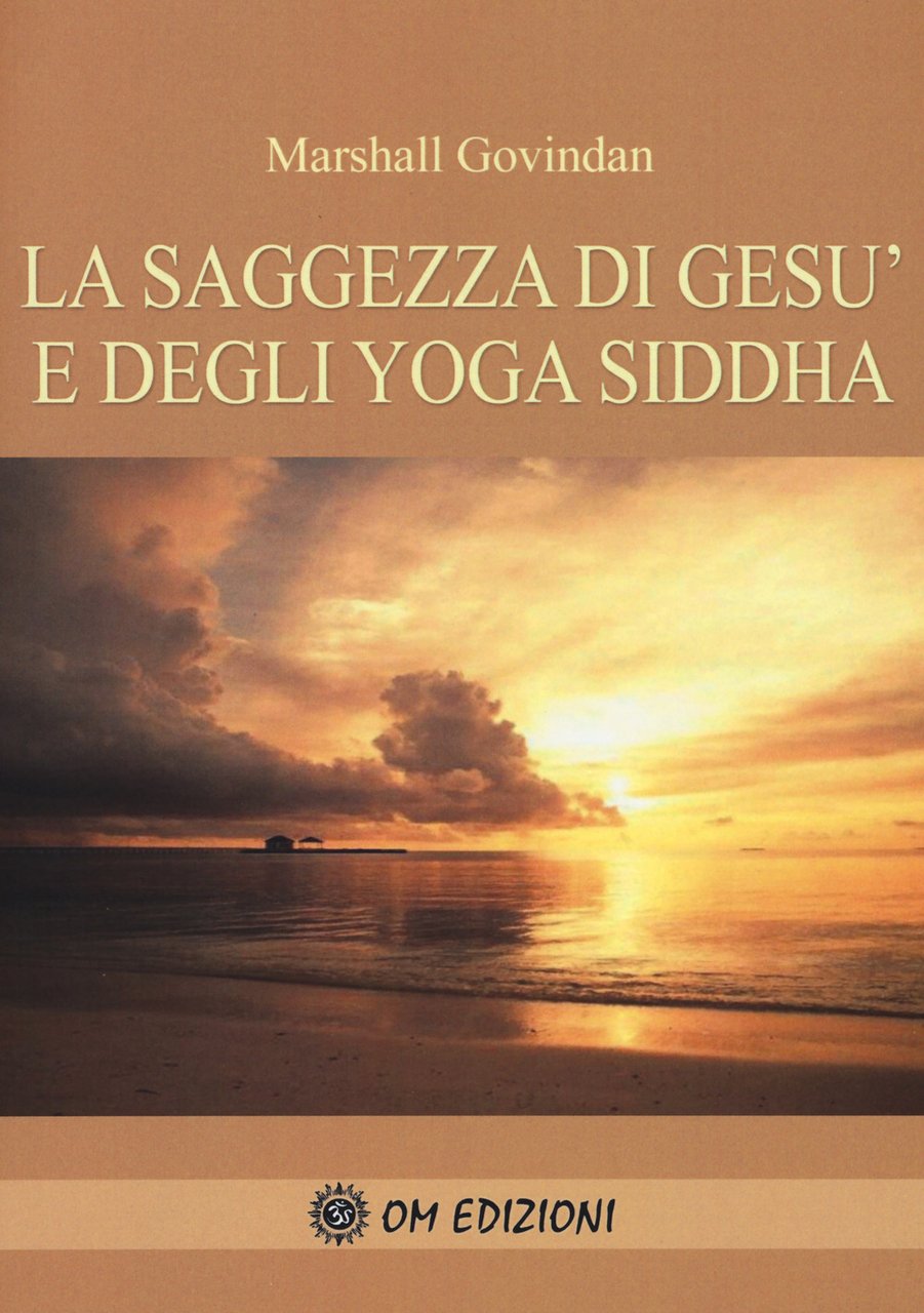 La saggezza di Gesù e degli Yoga Siddha