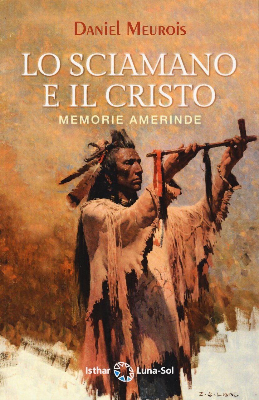 Lo sciamano e il Cristo. Memorie amerinde