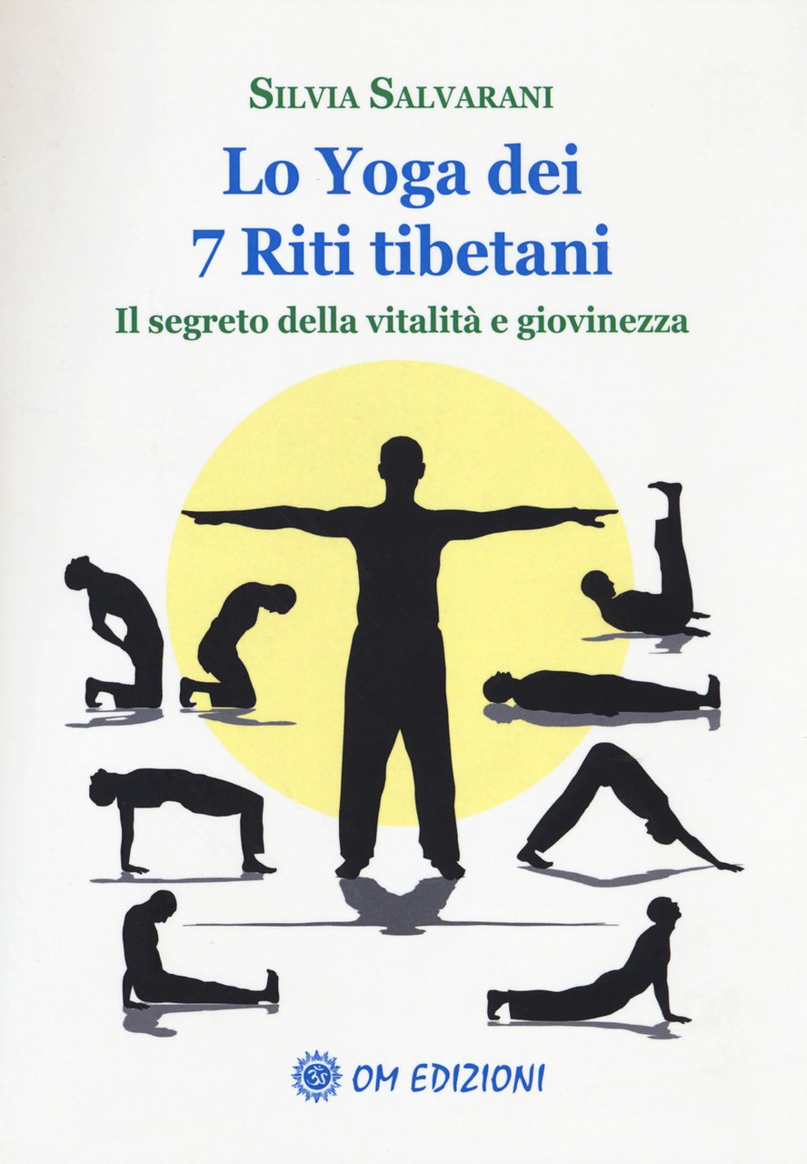 Lo yoga dei 7 riti tibetani. Il segreto della vitalità …