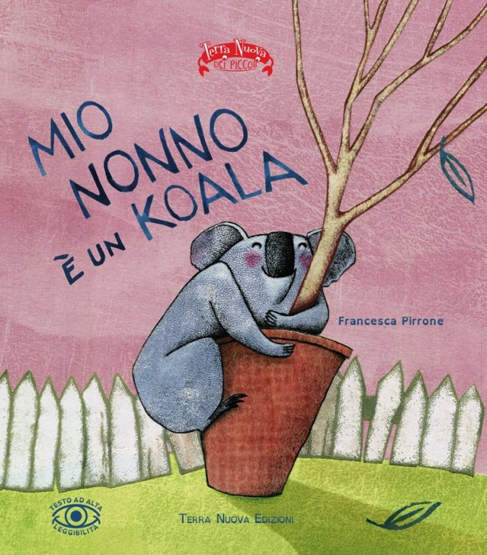 Mio nonno è un koala. Ediz. ad alta leggibilità