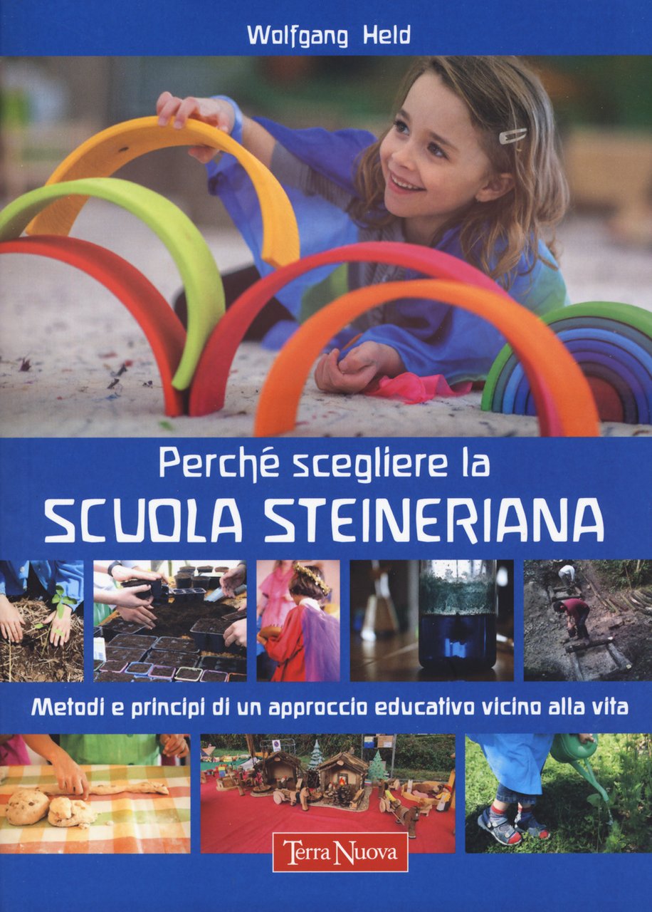 Perché scegliere la scuola steineriana. Metodi e principi di un …