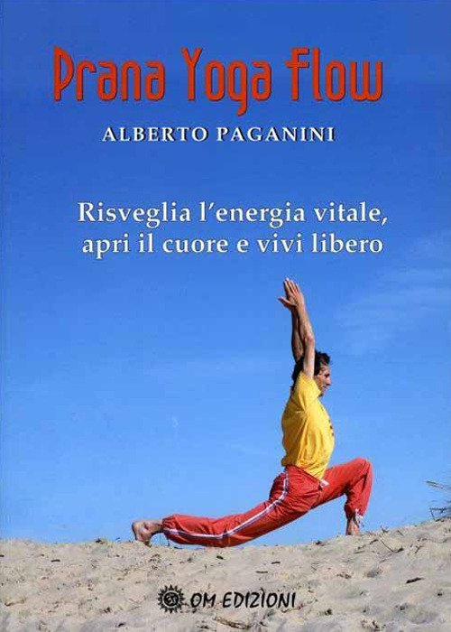 Prana Yoga Flow. Risveglia l'energia vitale, apri il cuore e …