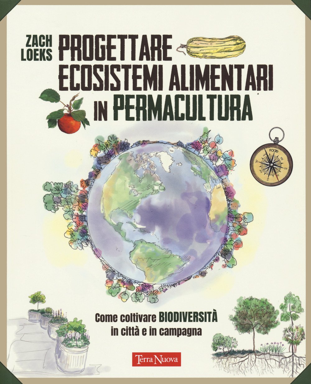 Progettare ecosistemi alimentari in permacultura. Come coltivare biodiversità in città …