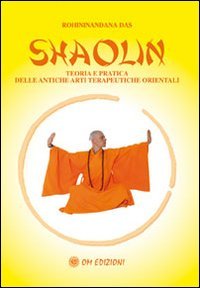 Shaolin rou quan. Esercizi sulla meditazione universale e delle sei …