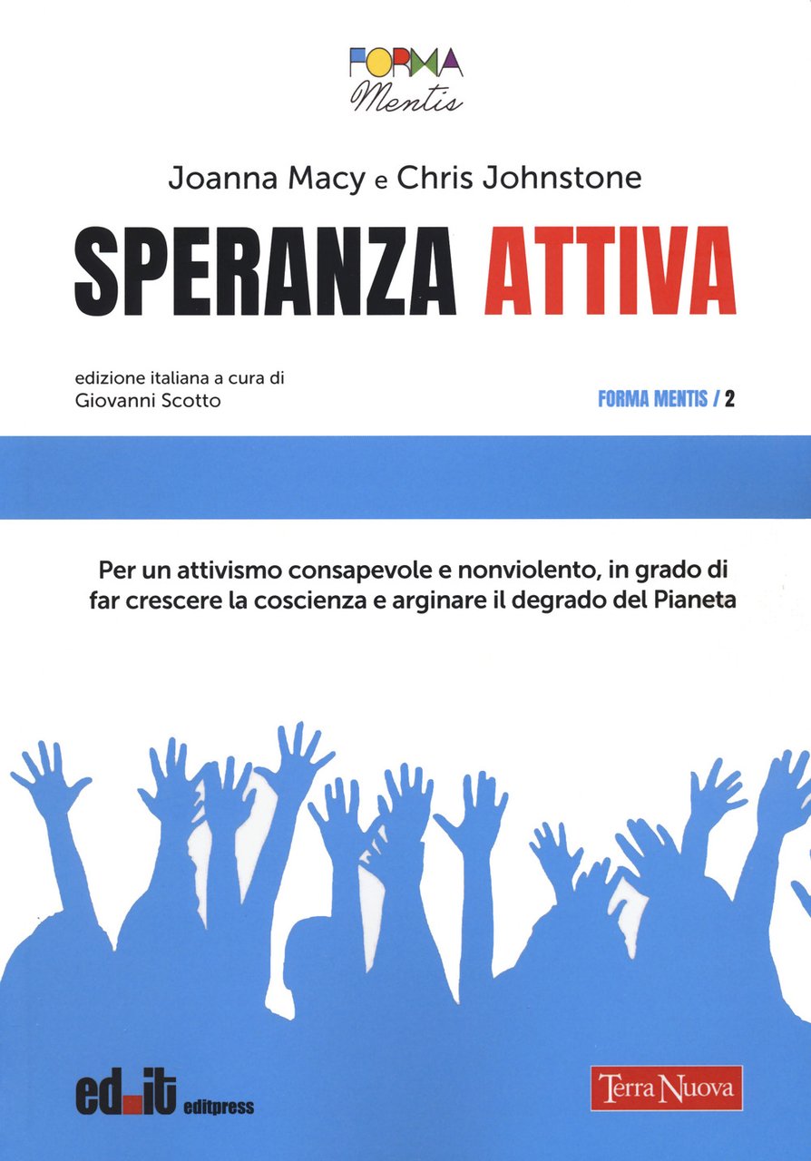 Speranza attiva. Per un attivismo consapevole e nonviolento, in grado …