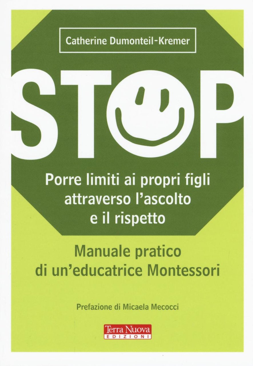 Stop. Porre limiti ai propri figli attraverso l'ascolto e il …