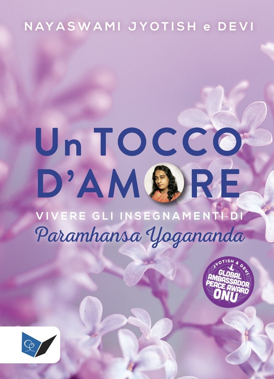 Un tocco d'amore. Vivere gli insegnamenti di Paramhansa Yogananda