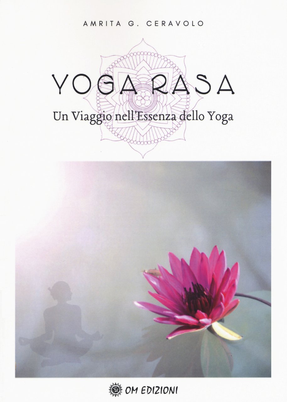 Yoga Rasa. Un viaggio nell'essenza dello yoga