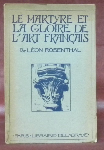 Le martyre et la gloire de l’art français. Une initiation …