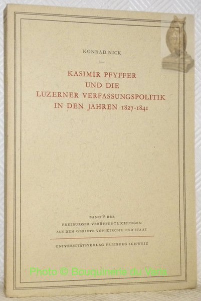 Kasimir Pfyffer und die Luzerner Verfassungspolitik in den Jahren 1827-1841. … | Immagine principale