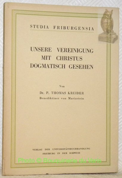 Unsere Vereinigung mit Christus dogmatisch Gesehen. Studia Friburgensia. | Immagine principale