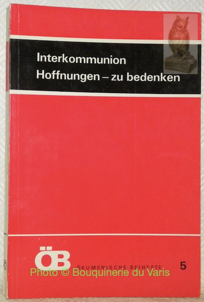 Interkommunion Hoffnungen - zu bedenken. Herausgegeben von H. Stirmann. Ökumenische …