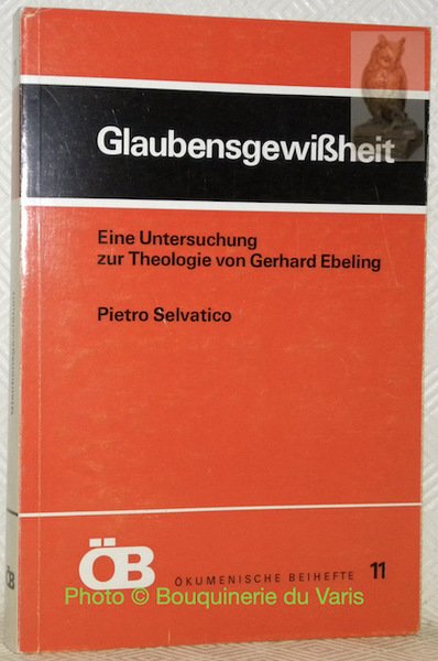 Glaubensgewissheit. Eine Untersuchung zur Theologie von Gerhard Ebeling. Ökumenische Beihefte … | Immagine principale