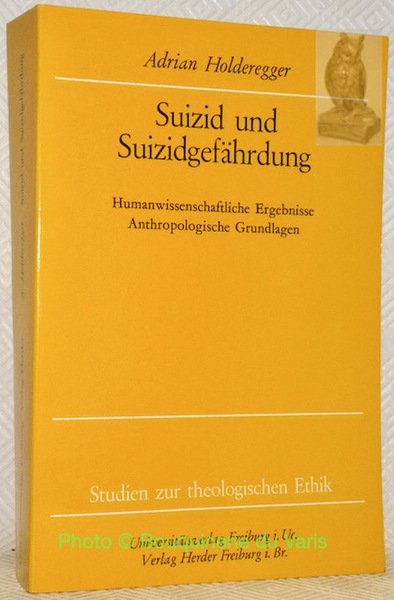 Suizid und Suizidgefährdung. Humanwissenschaftliche Ergebnisse.s Anthropologische Grundlagen. Studien zur theologischen … | Immagine principale