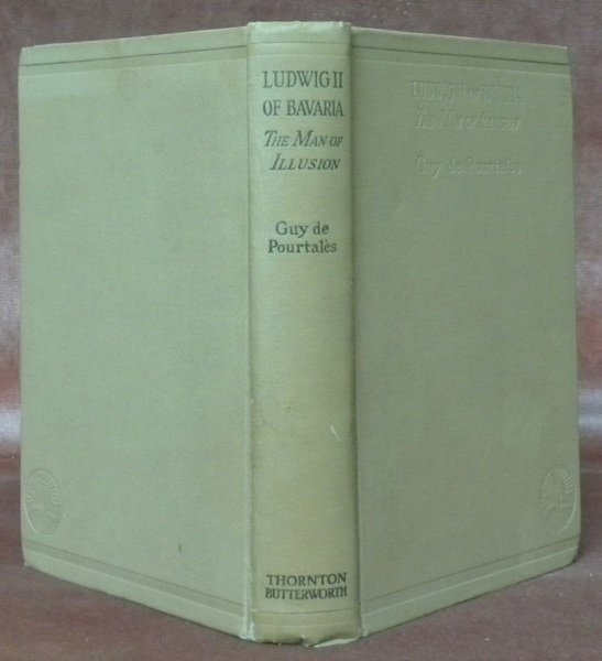 Ludwig II of Bavaria: The Man of Illusion. Tranlated by …