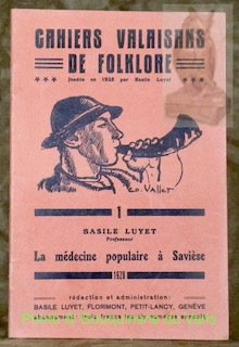 La médecine populaire à Savièse. Cahiers Valaisans de Folklore, fondés …