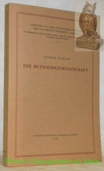 Die Betriebsgemeinschaft. Ein Beitrag zum Mitspracherecht der Arbeitnehmer in der … | Immagine principale