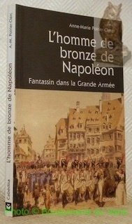 L'homme de bronze de Napoléon. Un fantassin comptois dans la … | Immagine principale