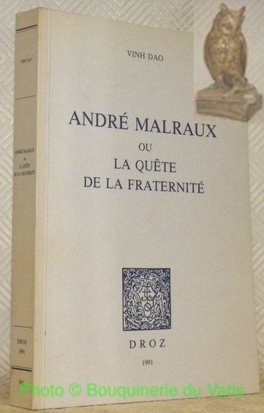 André Malraux ou la quête de la fraternité. Collection Histoire …