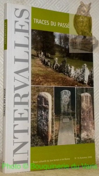 Traces du passé. Intervalles, n.° 74. Revue culturelle du Jura … | Immagine principale