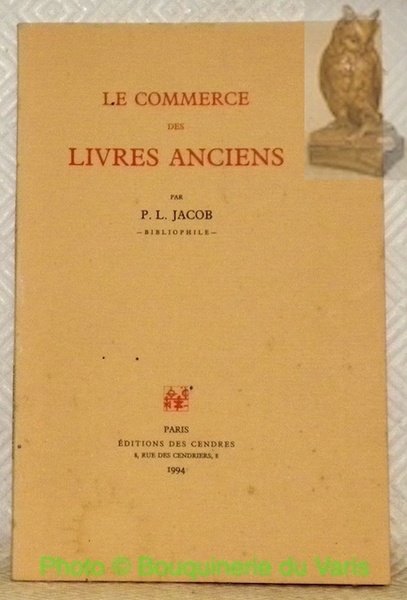 Le commerce des livres anciens.