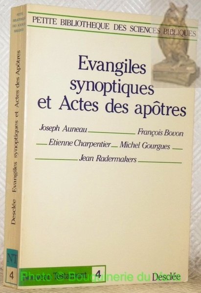 Evangiles synoptiques et Actes des apôtres. Collection Petite Bibliothèque des …
