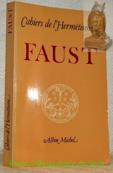 Cahiers de l'Hermétisme. Faust.