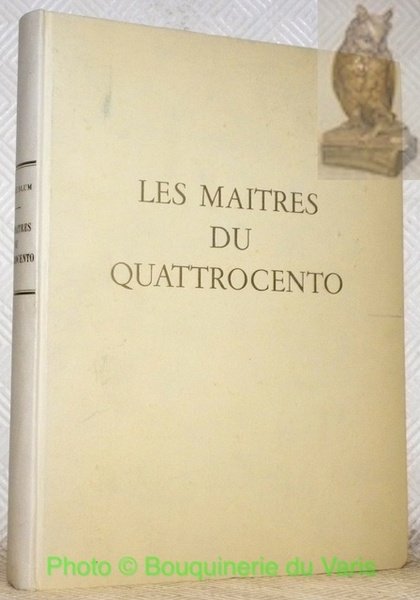 Les Maîtres du Quattrocento.
