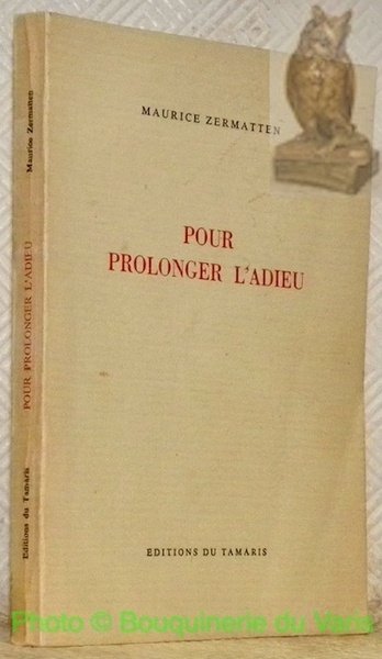 Pour prolonger l'adieu.