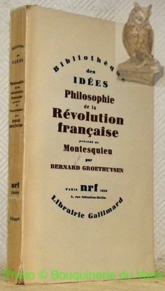 Philosophie de la Révolution française précédé de Montesquieu. Collection Bibliothèque …