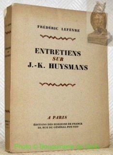 Entretiens sur J.-K. Huysmans. Ornés d’un bois de Jacques Boullaire …