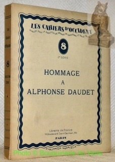 Hommage à Alphonse Daudet. Avec un portrait d’Alphonse Daudet. Les …