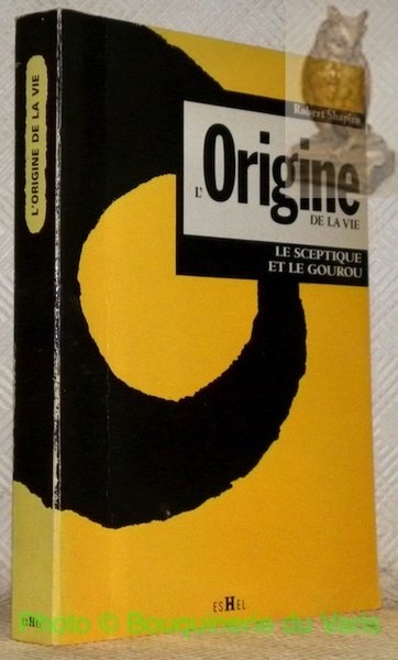 L'origine de la vie. Le sceptique et le gourou. Traduction …