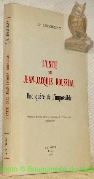 L'unité chez Jean-Jacques Rousseau. Une quête de l'impossible.
