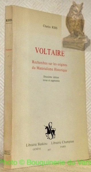 Voltaire. Recherches sur les origines du Matérialisme Historique. Deuxième édition, …