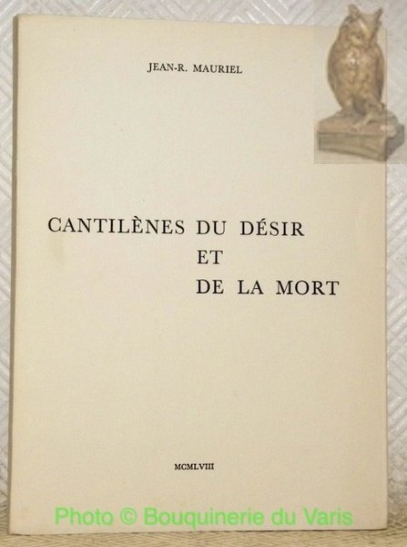Cantilènes du désir et de la mort.