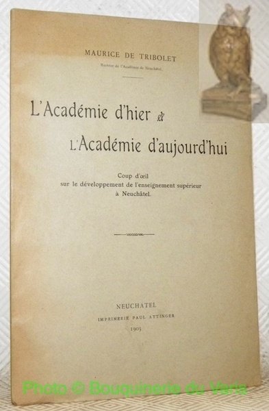 L’Académie d’hier & l’Académie d’aujourd’hui. Coup d’oeil sur le développement …