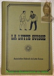 Association fédérale de Lutte Suisse. La lutte suisse. Manuel 1978.