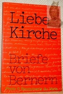Liebe Kirche. Briefe von Bernern. Im Auftrag des Synodalrates der …