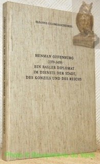Henman Offenburg (1379-1459), ein basler Diplomat im dienste der Stadt, …
