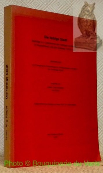 Die farbige Stadt. Beiträge zur Geschichte der farbigen Architektur in …