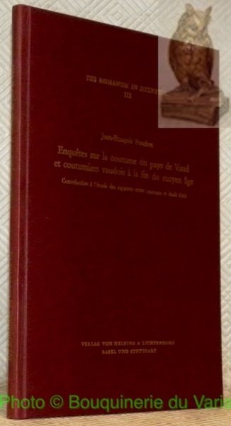 Enquêtes sur la coutume du pays de Vaud et coutumiers …