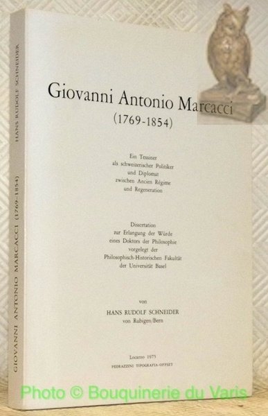 Giovanni Antonio Marcacci (1769-18549. Ein Tessiner als schweizerischer Politiker und …