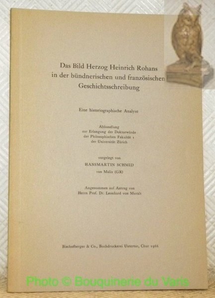 Das Bild Herzog Heinrich Rohans in der bündnerischen und französischen …