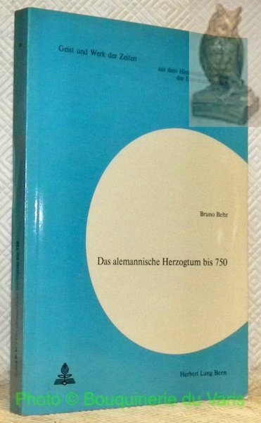 Das alemannische Herzogtum bis 750. Geist und Werk der Zeiten, …