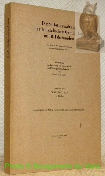 Die Selbstverwaltung der fricktalischen Gemeinden im 18.Jahrhundert. Ein Beitrag zum …