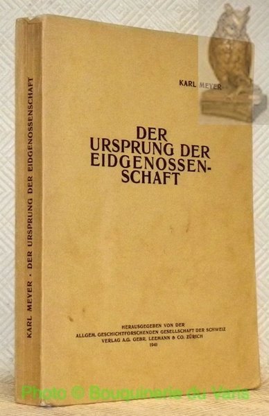Der Ursprung der Eidgenossenschaft. Sonderdruck aus “ Zeitschrift für Schweizerischer …